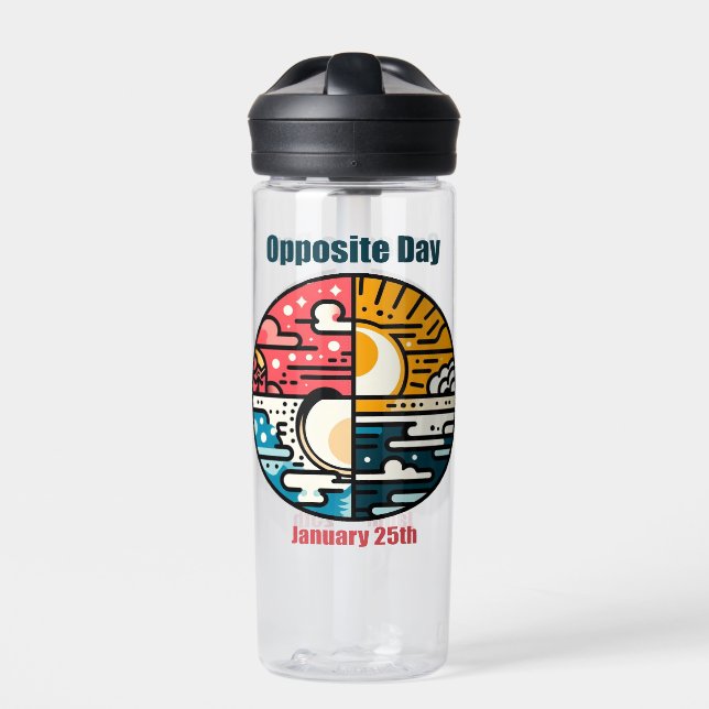 Jan 25th - Opposite Day Water Bottle (Front)