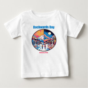 Jan 31st - Backwards Day Baby T-Shirt