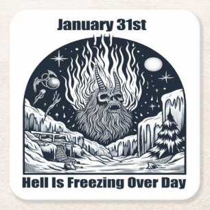 Jan 31st - Hell Is Freezing Over Day Square Paper Coaster