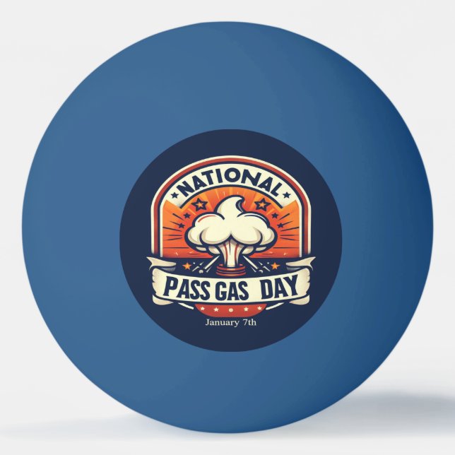 Jan 7th - National Pass Gas Day Ping Pong Ball (Front)