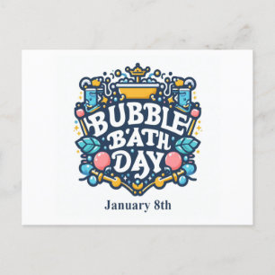 Jan 8th - Bubble Bath Day Postcard