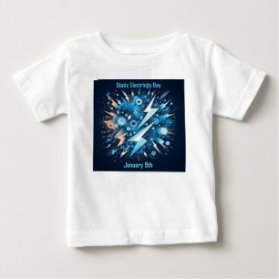 Jan 9th - Static Electricity Day Baby T-Shirt