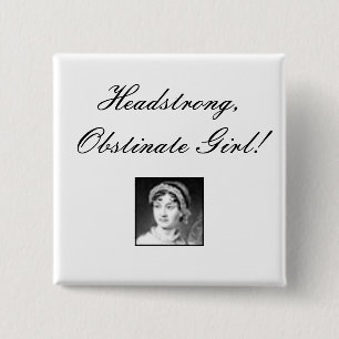 jane_austen, Headstrong, Obstinate Girl! 2 Inch Square Button