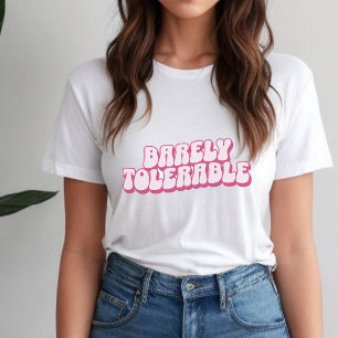 Jane Austen quote, Barely Tolerable pink T-Shirt