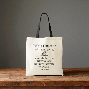 Jane Austen Quote Tote - Watch Attack Bag