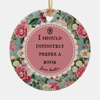Jane Austen Quote with Vintage Flowers Ceramic Ornament
