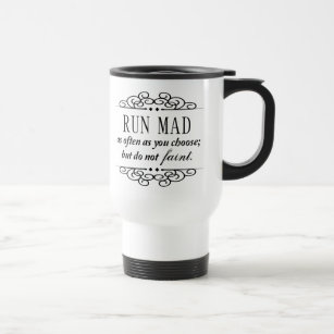 Jane Austen: Run Mad Travel Coffee or Tea Mug