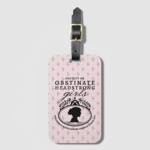 Jane Austen Society of Obstinate Headstrong Girls Luggage Tag