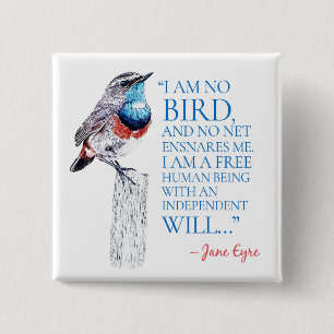 Jane Eyre - I Am No Bird - Blue Throated Bird 2 Inch Square Button
