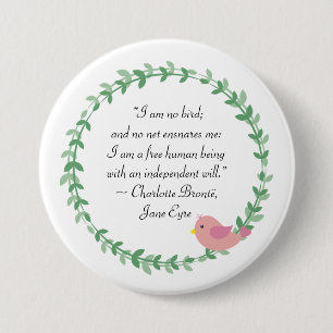Jane Eyre I Am No Bird Quote 3 Inch Round Button