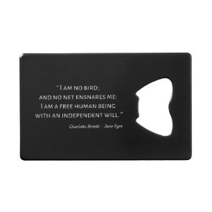 Jane Eyre Quote II - Classic Style Credit Card Bottle Opener