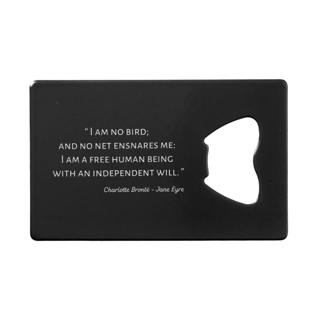 Jane Eyre Quote II - Classic Style Credit Card Bottle Opener (Front (Horizontal))