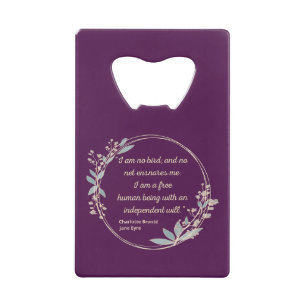 Jane Eyre Quote II - Cute Style Credit Card Bottle Opener