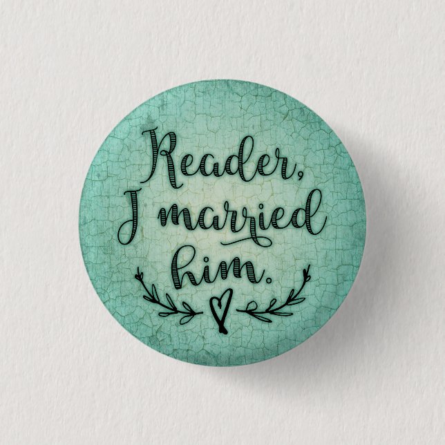 Jane Eyre Reader I Married Him 1 Inch Round Button (Front)