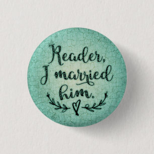 Jane Eyre Reader I Married Him 1 Inch Round Button