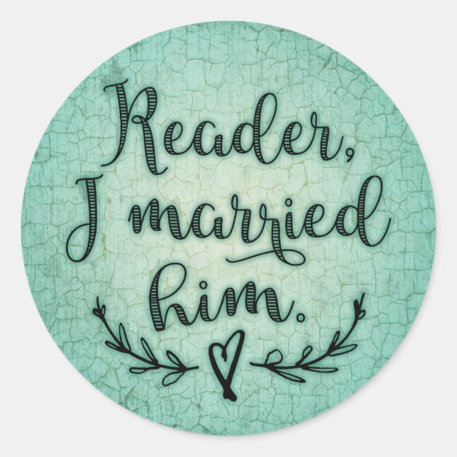 Jane Eyre Reader I Married Him Classic Round Sticker (Front)