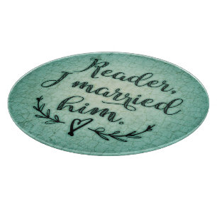 Jane Eyre Reader I Married Him Cutting Board