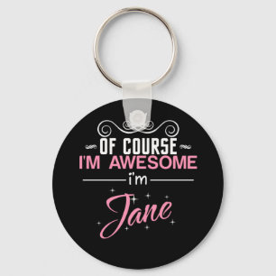 Jane Of Course I'm Awesome I'm Jane Name Keychain
