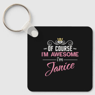 Janice Of Course I'm Awesome I'm Janice name Keychain