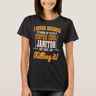 Janitor Custodian Cool Cleaner Maintenance Man T-Shirt