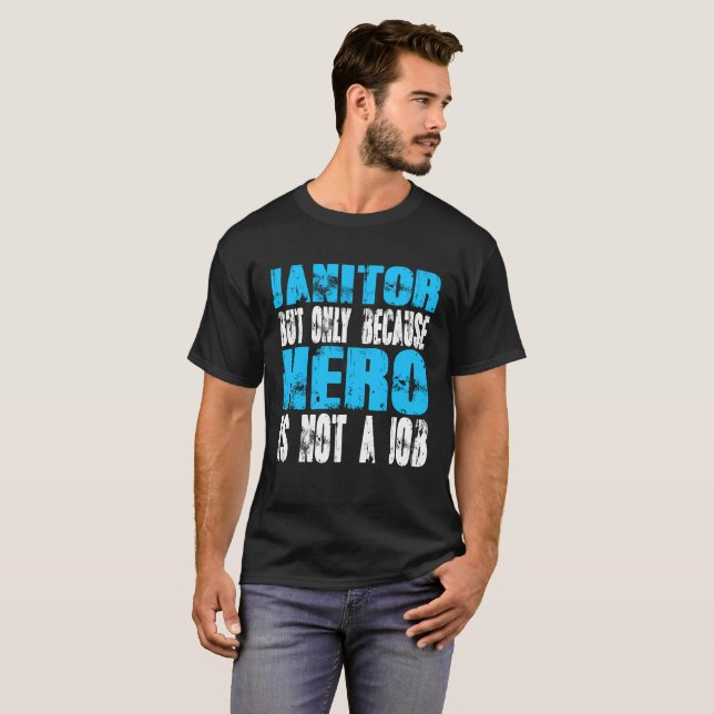 Janitor hero T-Shirt (Front Full)
