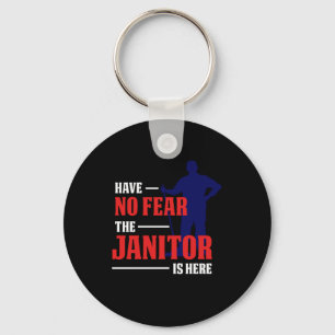 Janitor Is Here Cleaning Service Cleaners Gift Keychain