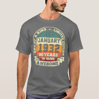 January 1932 90th Birthday Gift 90 Years Of Being T-Shirt