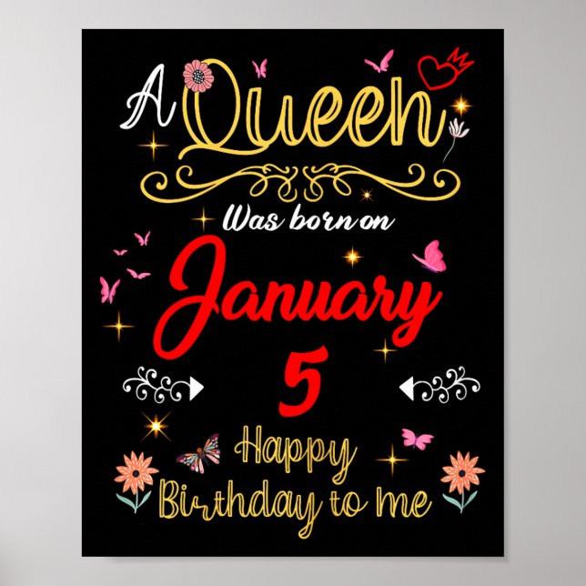 January 5 Birthday A Queen Was Born In 5th January Poster (Front)