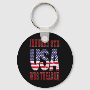 January 6th Was Treason Save The Usa!  Keychain