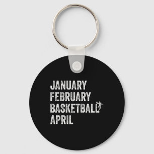 January February Bysketbyll April Fun Bysketbyll T Keychain