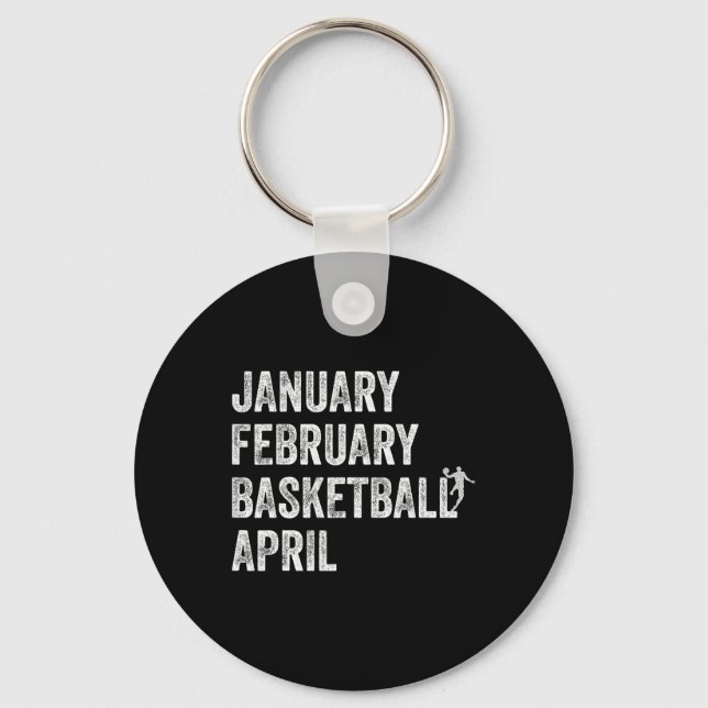 January February Bysketbyll April Fun Bysketbyll T Keychain (Front)