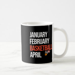 January February Bysketbyll April March College Coffee Mug