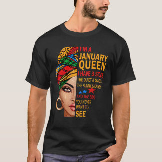 January queen I have 3 sides birthday gift for Jan T-Shirt