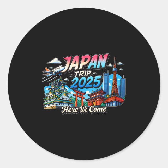 Japan Trip 2025 Here We R Come Matching Team Trave Classic Round Sticker (Front)