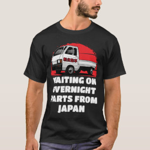 Japan Waiting On Parts Mini Truck Kei Car 4wd Off  T-Shirt