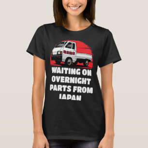 Japan Waiting On Parts Mini Truck Kei Car 4wd Off T-Shirt