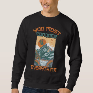 Japanese Aesthetic You Must Conquer Everything O Sweatshirt