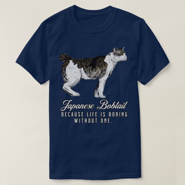 Japanese Bobtail Mom Life Is Boring Without One Gi T-Shirt (Design Front)