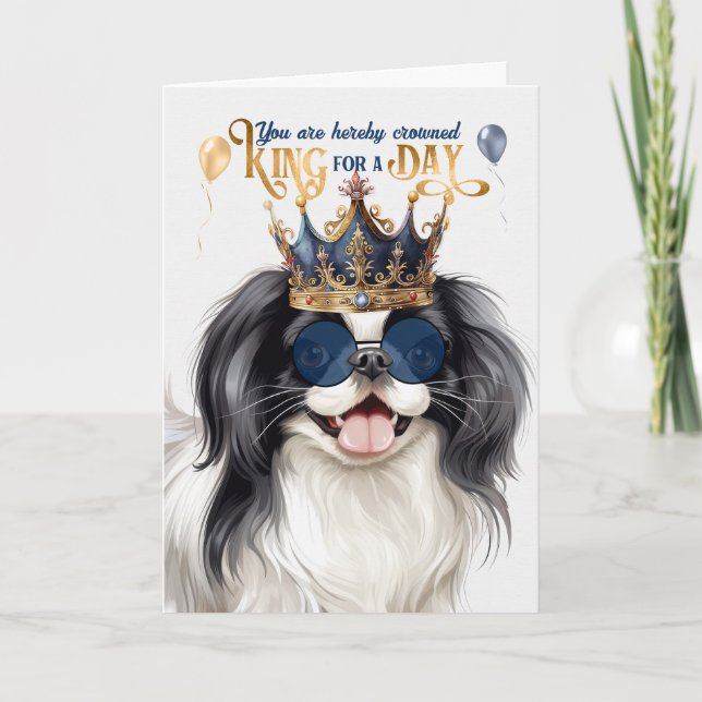 Japanese Chin Dog King for a Day Funny Birthday Card (Front)