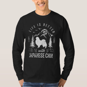 Japanese Chin Life Better Mom Dad Dog T-Shirt