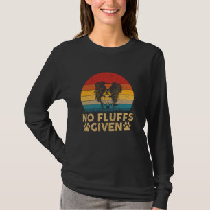 Japanese Chin No Fluffs Given Dog Mom Dad Funny Do T-Shirt