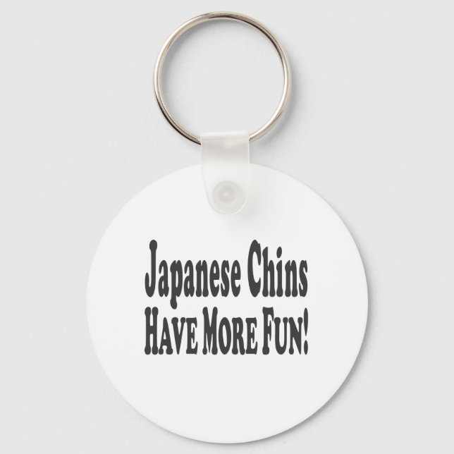 Japanese Chins Have More Fun! Keychain (Front)