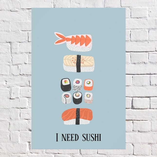 Japanese Sushi Nigiri Maki Roll Custom Text Poster (Fun Japanese sushi custom text I Need Sushi poster)