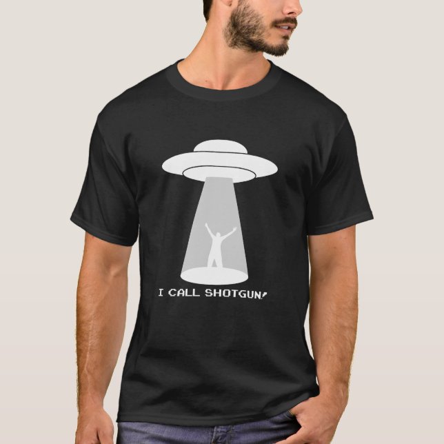 J'Appelle Shotgun T-Shirt Funny Exterrestrial Life (Devant)