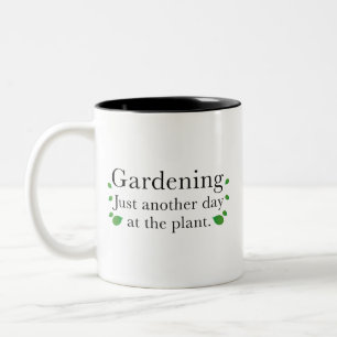 Jardinage Juste Un Autre Jour Au Café Plante Mug