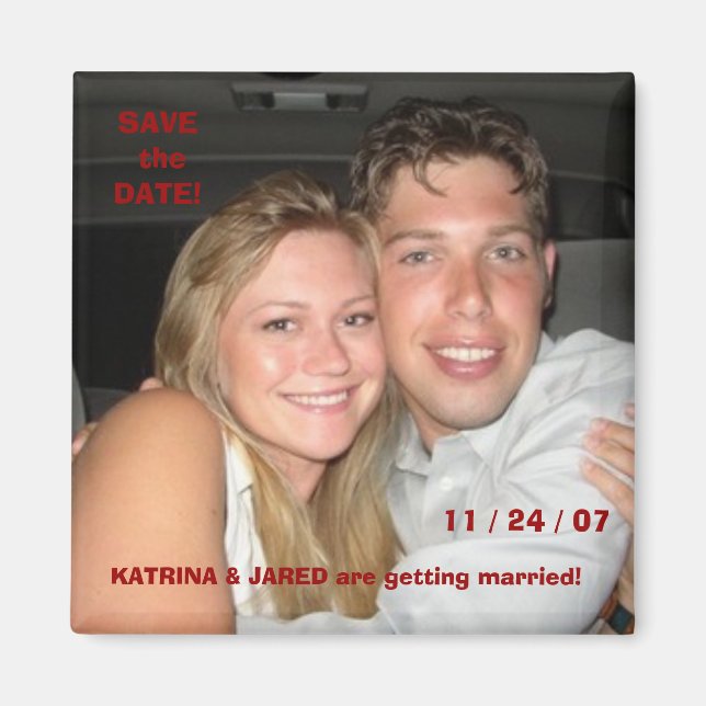 Jared-Katrina, SAVE theDATE!, 11 / 24 / 07, KAT... Magnet (Front)