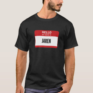 Jaren Name Tag Hello My Name Is Jaren T-Shirt