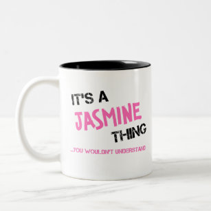 Jasmine thing you wouldn't understand name Two-Tone coffee mug