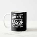 JASON Gift Name Personalized Birthday Funny Christ Coffee Mug<br><div class="desc">JASON Gift Name Personalized Birthday Funny Christmas Joke</div>