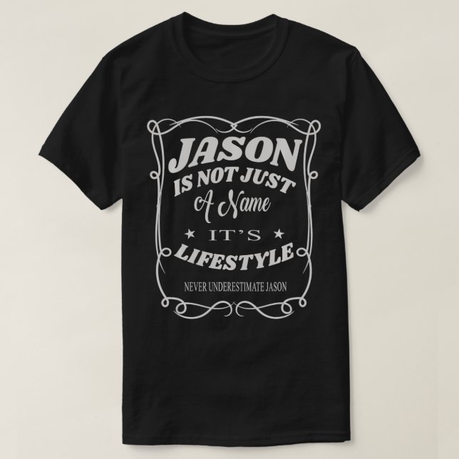 Jason Is Not Just A Name It's Lifestyle Funny Jaso T-Shirt (Design Front)